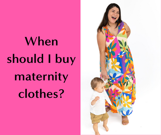 When should I buy maternity clothes banner with picture of model wearing colourful maternity and breastfeeding dress.