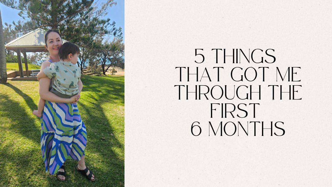 5 Things That Got Me Through the First 6 Months of Motherhood